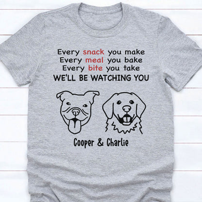 Every Snack You Make Personalized Custom Photo Dog Cat Shirt C787