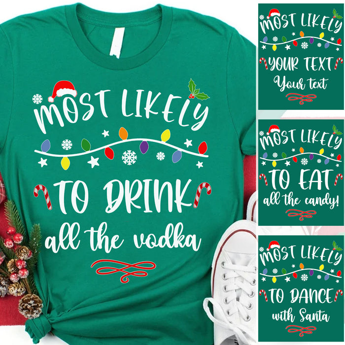 Most Likely And Custom Christmas Shirt, Personalized Custom Funny Family Sweatshirt C797