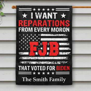 I Want Reparations From Every Moron That Voted For Biden | Anti Biden Flag | Donald Trump Fan Flag | House Flag, Garden Flag C943 - GOP