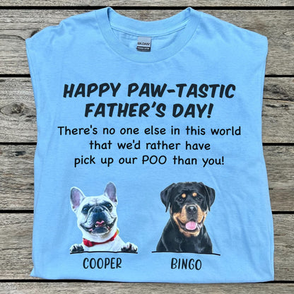Happy Paw-Tastic Father's Day Pick up My Poo Dog Dad Mom Shirt C712