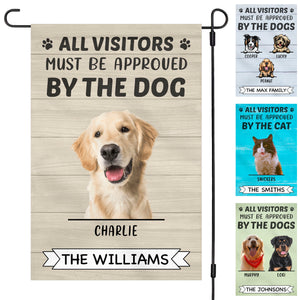 Visitors Must Be Approved By The Dogs Personalized Custom Photo Dog Cat Garden Flag C716