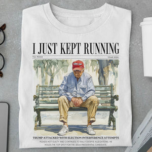 I Just Kept Running Donald Preppy Edgy Shirt | Donald Trump Fan Tees | Personalized Custom Trump Shirt C1001 - GOP