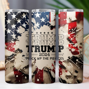 Trump 2024 Pick Up The Pieces | Donald Trump Homage | Donald Trump Fan Skinny Tumbler C928 - GOP