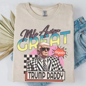 Make America Great, Donald Daddy Preppy Edgy Shirt | Donald Trump Fan Tees | Personalized Custom Trump Shirt C998 - GOP