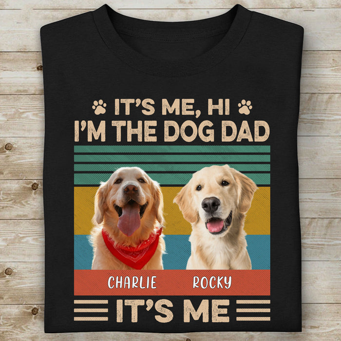 I'm The Dog Dad Personalized Custom Photo Dog Shirt Gift For Dad Mom C719