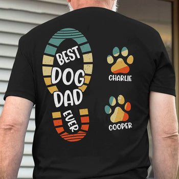 Best Dog Dad Ever Paw Print Personalized Custom Dog Dad Backside Shirt C746