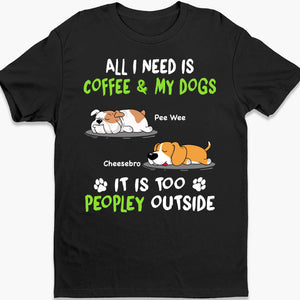 All I Need Is Coffee And My Dogs, Live Preview Personalized Custom Photo Dog Shirt C814