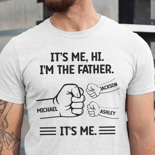 It's Me I'm The Father Grandpa Custom Any Title Funny Shirt C721
