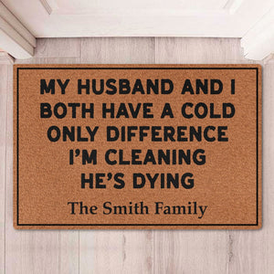 My Husband And I Both Have A Cold, Personalized Custom Funny Doormat C815