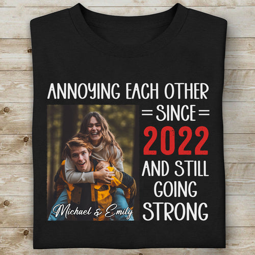 Annoying Each Other, Still Going Strong - Personalized Custom Photo Couple Shirt - Gift For Couple, Husband Wife, Anniversary, Engagement, Wedding, Valentines Day C856
