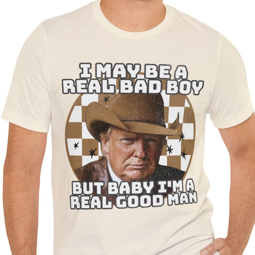 TRUMP Real Good Man Shirt | Donald Trump Homage Shirt | Donald Trump Fan Tees C907 - GOP