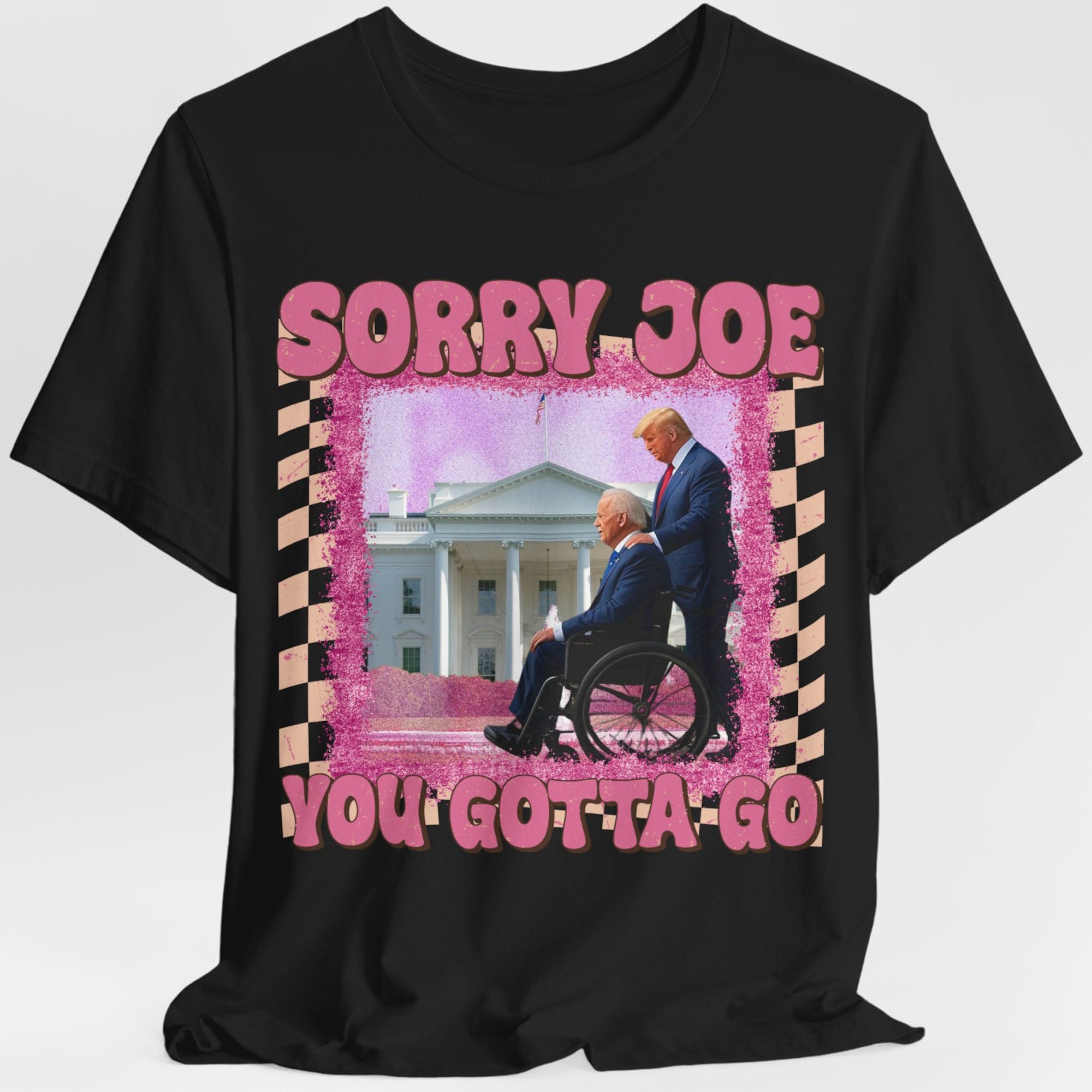 Sorry Joe You Gotta Go Shirt | Donald Trump Fan Tees | Personalized Custom Trump Shirt C1002 - GOP