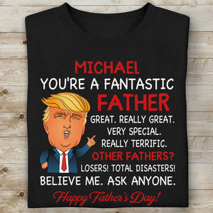 Donald Trump Funny Father's Day Shirt | Gift for Dad, Gift for Mom | Personalized Custom Father's Day Shirt C999 - GOP