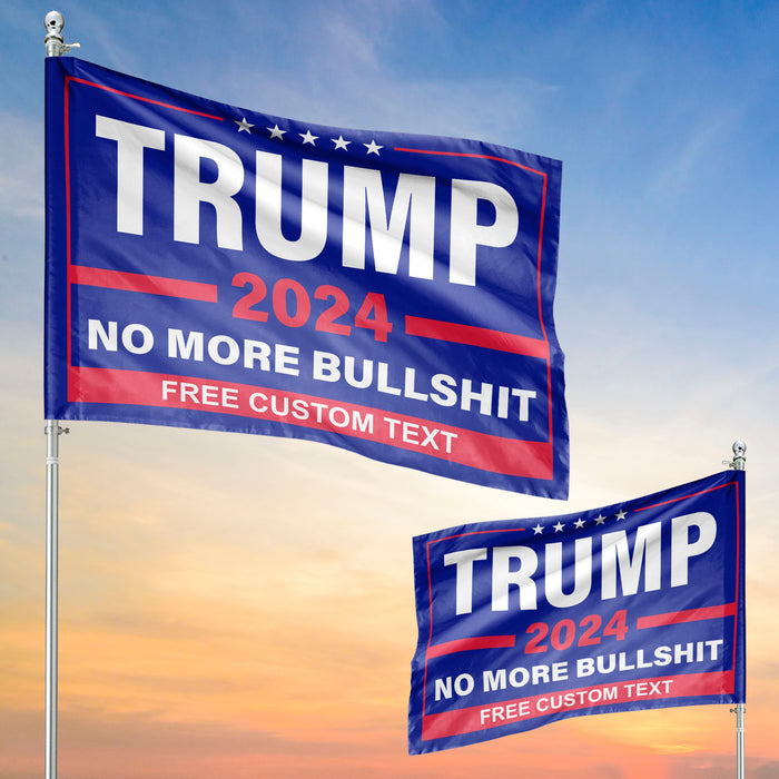 Trump 2024 No More Bullshit | Donald Trump Homage Flag | Donald Trump Fan House Flag C967 - GOP