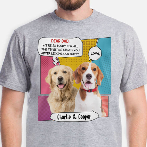 We're Kissed You After Licking Our Butts Personalized Custom Photo Dog Cat Bright Shirt C769