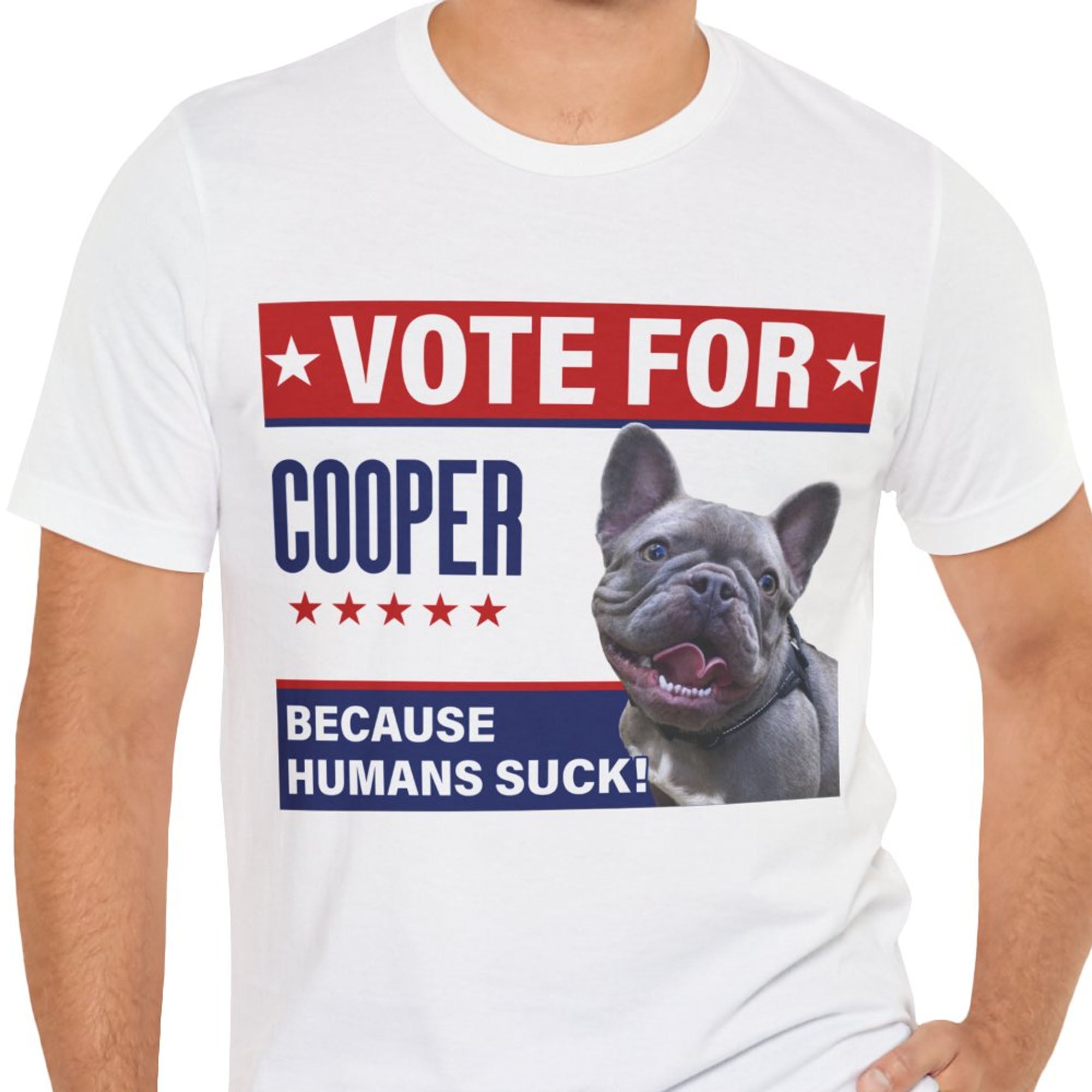 Vote For Your Pet Because Humans Suck | Personalized Custom Photo Dog Cat Shirt | Gift For Dad Mom C900V1