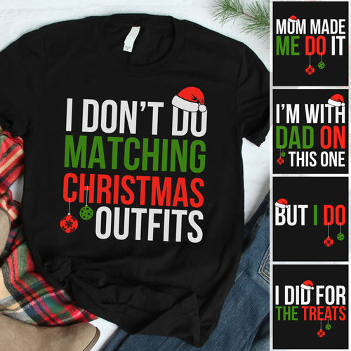 I Don't Do Matching Christmas Shirt, Personalized Family Christmas Sweater C835