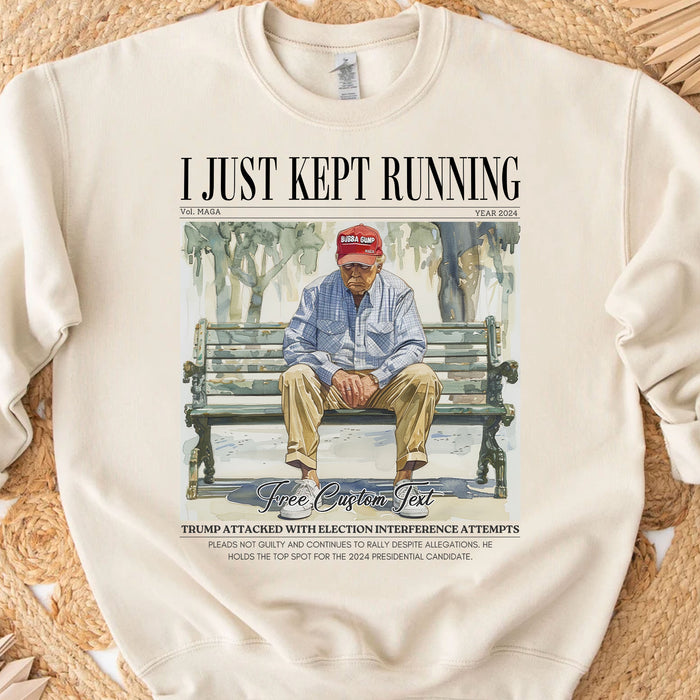 I Just Kept Running Donald Preppy Edgy Shirt | Donald Trump Fan Tees | Personalized Custom Trump Shirt C1001 - GOP
