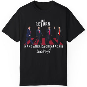 The Return MAGA Shirt | Donald Trump Homage Shirt | Donald Trump Fan Tees C898 - GOP