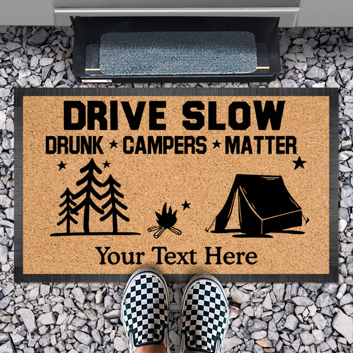 Drive Slow Drunk Campers Matter Personalized Custom Camping Doormat C699