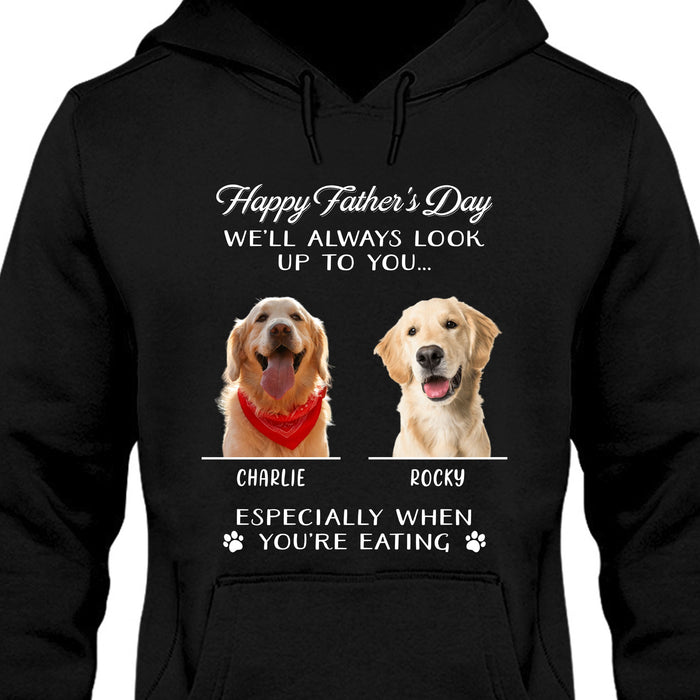 Always Look Up To You Personalized Custom Photo Dog Cat Shirt Gift For Dad Mom C726