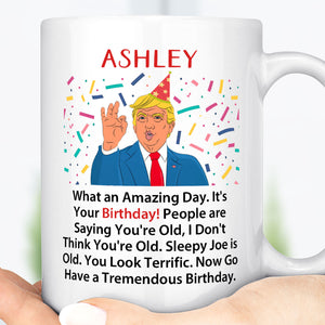 Donald Trump Funny Parody Birthday Mug | Donald Trump Fan Mug | Personalized Custom Birthday Mug C1006 - GOP