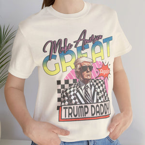 Make America Great, Donald Daddy Preppy Edgy Shirt | Donald Trump Fan Tees | Personalized Custom Trump Shirt C998 - GOP