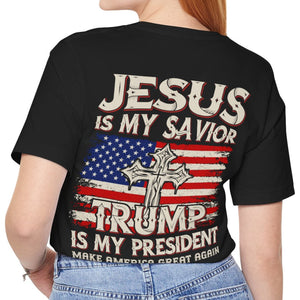 Jesus Is My Savior Trump Is My President | Donald Trump Fan Tees | Personalized Custom Trump Backside Shirt C977 - GOP