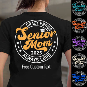 Crazy Proud Senior Dad 2024 - Senior Mom 2024 - Personalized Custom Graduation Backside Shirt C634