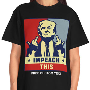 Trump Impeach This Shirt | Donald Trump Homage Shirt | Donald Trump Fan Tees C974 - GOP