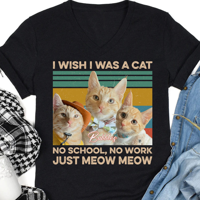 I Wish I Was A Cat, Live Preview Custom Your Pets Tee, Personalized with Your Own Cat or Dog Photo C846