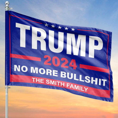 Trump 2024 No More Bullshit | Donald Trump Homage Flag | Donald Trump Fan House Flag C967 - GOP
