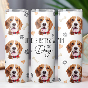 Life Is Better With Dogs - Personalized Custom Dog Photo Skinny Tumbler - Gift for Dad, Gift for Mom C930