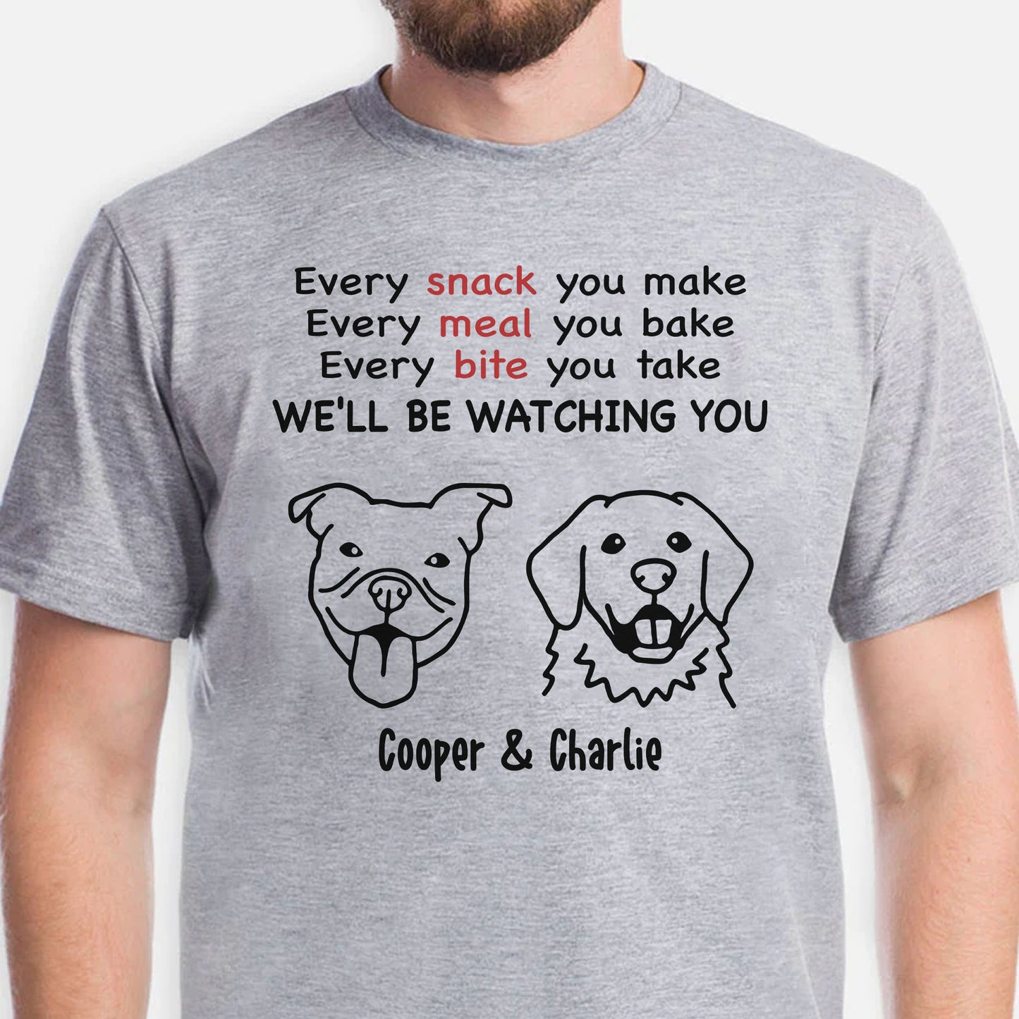 Every Snack You Make Personalized Custom Photo Dog Cat Shirt C787