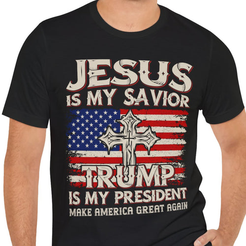 Jesus Is My Savior Trump Is My President | Donald Trump Fan Tees | Personalized Custom Trump Shirt C977 - GOP
