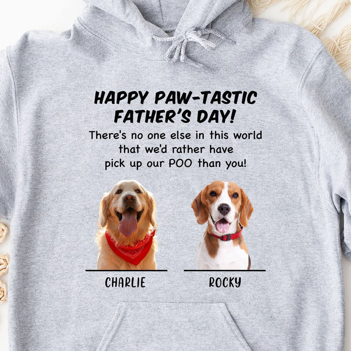 Happy Paw-Tastic Father's Day Pick up My Poo Dog Dad Mom Shirt C712