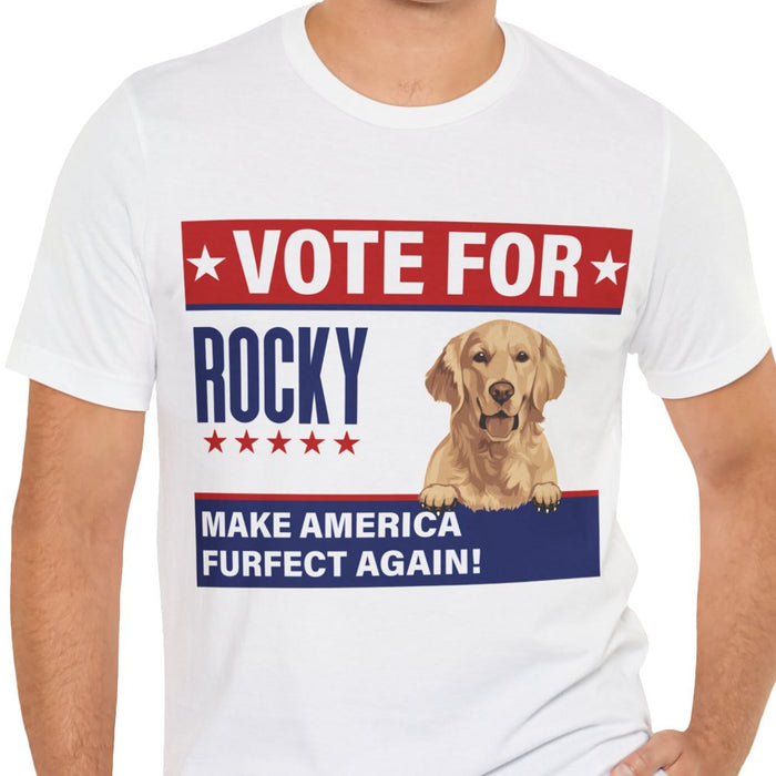 Vote For Your Pet, Make America Furfect Again | Personalized Custom Photo Dog Cat Shirt | Gift For Dad Mom C900V2