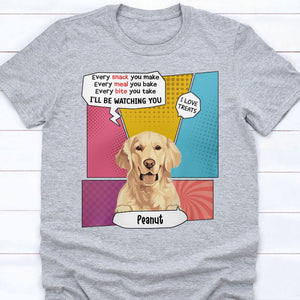 Every Snack You Make Personalized Custom Photo Dog Cat Bright Shirt C765