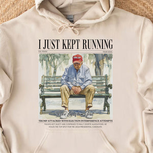 I Just Kept Running Donald Preppy Edgy Shirt | Donald Trump Fan Tees | Personalized Custom Trump Shirt C1001 - GOP