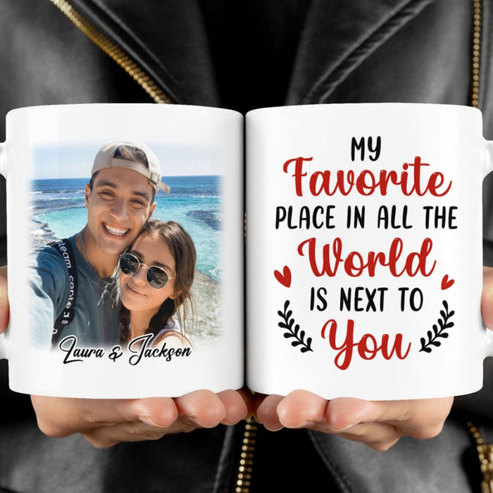 My Favorite Place Is Next To You - Personalized Custom Photo Couple Mug - Gift For Couple, Husband Wife, Anniversary, Engagement, Wedding, Valentines Day C882