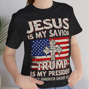 Jesus Is My Savior Trump Is My President | Donald Trump Fan Tees | Personalized Custom Trump Shirt C977 - GOP