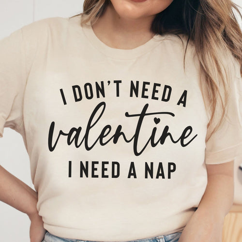 I Don't Need A Valentine, Gift for Singles, Personalized Custom Funny Valentine's Shirt C868