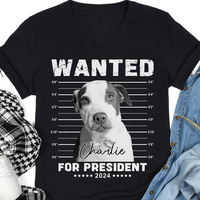 Wanted President, Live Preview Custom Your Pets Tee, Personalized Dog Cat Photo Shirt C807