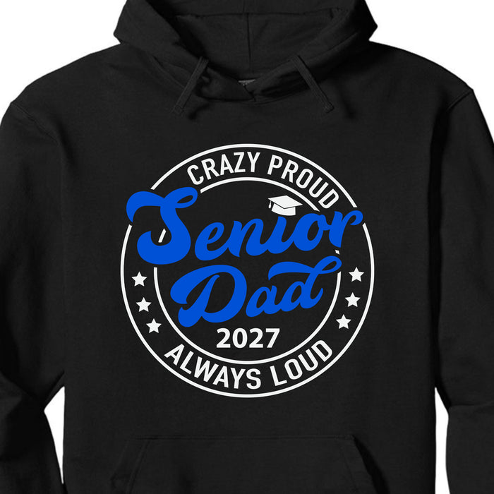 Crazy Proud Senior Mom 2024 - Senior Dad 2024 - Personalized Custom Graduation Shirt C634