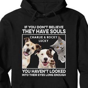 They Have Souls - Live Preview Custom Your Pets Tee - Personalized with Your Own Dog or Cat Photo C869