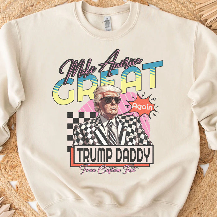 Make America Great, Donald Daddy Preppy Edgy Shirt | Donald Trump Fan Tees | Personalized Custom Trump Shirt C998 - GOP