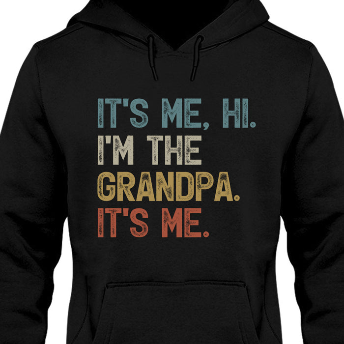 It's Me I'm The Husband Dad Grandpa Custom Any Title Funny Shirt C718