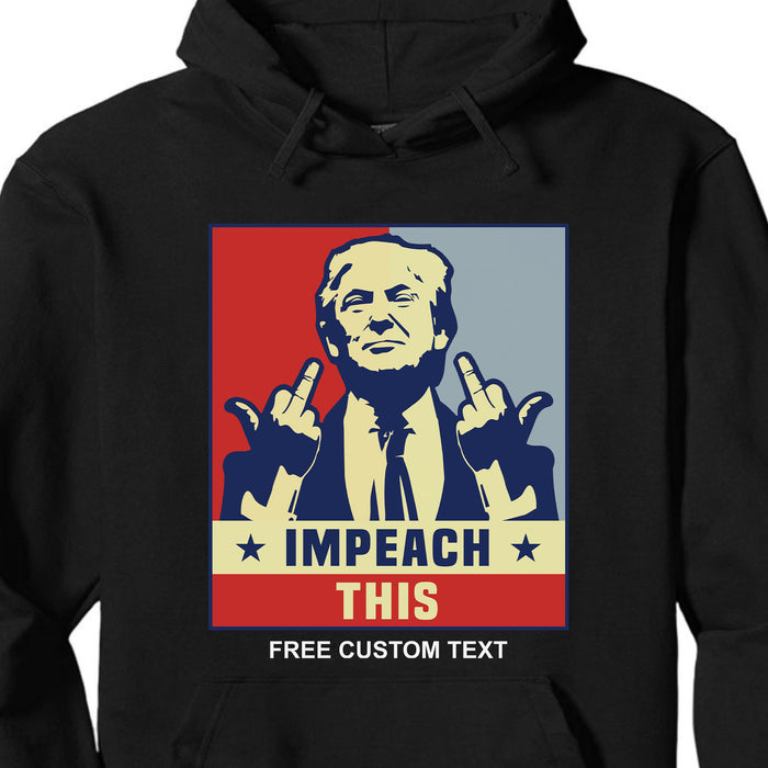 Trump Impeach This Shirt | Donald Trump Homage Shirt | Donald Trump Fan Tees C974 - GOP