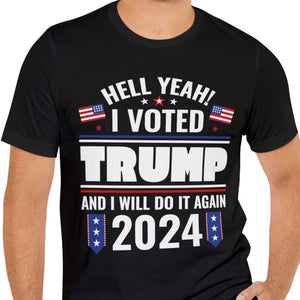 I Voted Trump And I Will Do It Again Shirt | Donald Trump Homage Shirt | Donald Trump Fan Tees C903 - GOP