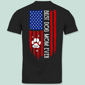 Best Dog Dad Ever Paw American Flag, Personalized Custom Dog Dad Dog Mom Backside Shirt C817